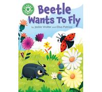 Reading Champion: Beetle Wants to Fly : Independent Reading Green 5