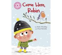 Reading Champion: Come Here, Robin : Independent Pink 1b