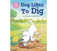 Reading Champion: Dog Likes to Dig: Independent Reading Pink 1A