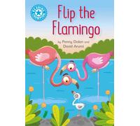 Reading Champion: Flip the Flamingo : Independent Reading Blue 4