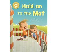 Reading Champion: Hold on to the Mat: Independent Reading Yellow 3