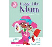 I Look Like Mum: Independent Reading Pink 1A (Reading Champion)