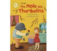 Reading Champion: The Mole and Thumbelina : Independent Reading Gold 9