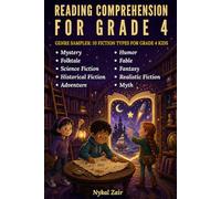 READING COMPREHENSION FOR GRADE 4: GENRE SAMPLER: 10 FICTION TYPES FOR GRADE 4 KIDS