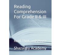 Reading Comprehension For Grade II & III: Read, Think, and Choose