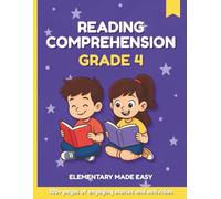 Reading Comprehension Grade 4: A Fun and Skill-Building Workbook to Boost Reading Fluency, Confidence, and Critical Thinking - for Kids Ages 9 to 10