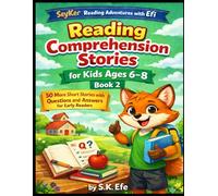 Reading Comprehension Stories for Kids Ages 6-8 Book 2: 50 More Short Stories with Questions and Answers for Early Readers (SeyKer Reading Adventures with Efi)