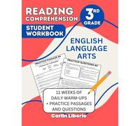 Reading Comprehension Student Workbook- 3rd Grade: English Language Arts- 11 Weeks of Daily Warm-Ups + Practice Passages and Questions