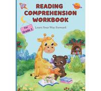 Reading Comprehension Workbook For Grade 1: Learn Your Way Forward