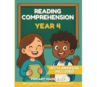 Reading Comprehension Year 4: The Complete Year 4 English Workbook with Engaging Texts, Answers Included, and Fun Practice to Build Confidence