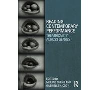 Reading Contemporary Performance: Theatricality Across Genres