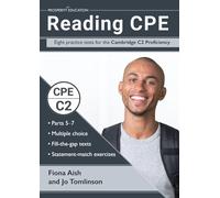 Reading CPE: Eight practice tests for the Cambridge C2 Proficiency: Answers and markscheme included