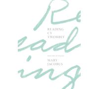 Reading Cy Twombly – Poetry in Paint