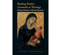 Reading Dante's Commedia as Theology - Divinity Realized in Human Encounter