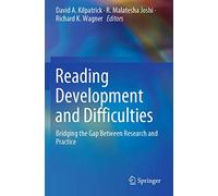 Reading Development and Difficulties: Bridging the Gap Between Research and Practice