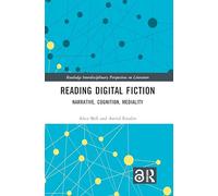 Reading Digital Fiction: Narrative, Cognition, Mediality (Routledge Interdisciplinary Perspectives on Literature)