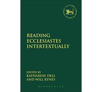Reading Ecclesiastes Intertextually: 587 (The Library of Hebrew Bible/Old Testament Studies)
