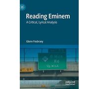 Reading Eminem: A Critical, Lyrical Analysis