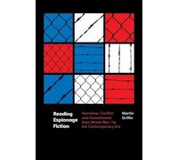 Reading Espionage Fiction: Narrative, Conflict and Commitment from World War I to the Contemporary Era