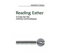 Reading Esther: A Case for the Literary Carnivalesque (Literary Currents in Biblical Interpretation)
