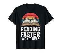 Reading Faster Won't Help Book Reading Retro Bookworm Geek T-Shirt
