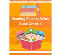 Reading Fluency Workbook Grade 5: 30 Unique Stories with Comprehension Questions with Fifth grade sight words to increase reading fluency for 5th grade (Reading Fluency Work Books)