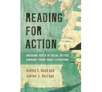 Reading for Action: Engaging Youth in Social Justice through Young Adult Literature