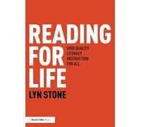 Reading for Life: High Quality Literacy Instruction for All