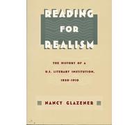 Reading for Realism: The History of a U.S. Literary Institution, 1850-1910 (New Americanists)