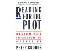 Reading for the Plot : Design and Intention in Narrative