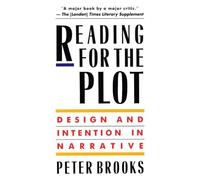 Reading for the Plot: Design and Intention in Narrative