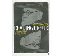 Reading Freud: Psychoanalysis as Cultural Theory (Core Cultural Theorists series)