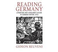 Reading Germany: Literature and Consumer Culture in Germany Before 1933
