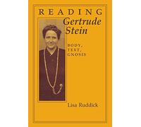 Reading Gertrude Stein: Body, Text, Gnosis (Reading Women Writing)