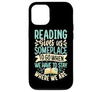 Reading Gives Us Someplace To Go When We Have To Stay Where Case for iPhone 12/12 Pro