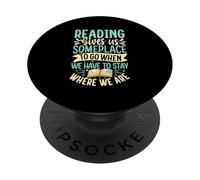 Reading Gives Us Someplace To Go When We Have To Stay Where PopSockets Adhesive PopGrip