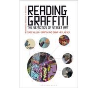 Reading Graffiti : The Semiotics of Street Art