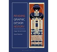 Reading Graphic Design History: Image, Text, and Context