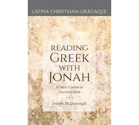 Reading Greek with Jonah: A Mini-Course in Ancient Greek (Latina Christiana Graecaque)