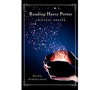 Reading Harry Potter: Critical Essays: 78 (Contributions to the Study of Popular Culture)