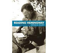 Reading Hemingway: The Facts in the Fictions