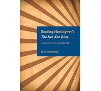Reading Hemingway's "The Sun Also Rises" (Reading Hemingway): Glossary and Commentary