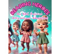 Reading Heroes: An ABC Positive Affirmations Adventure For Girls!: A Journey from Awesome to Zealous!