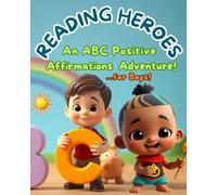 Reading Heroes: An ABC Positive Affirmations Adventures For Boys!: A Journey from Awesome to Zesty!