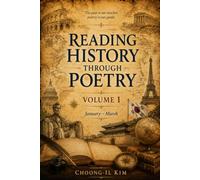 READING HISTORY THROUGH POETRY Volume 1: Historical Figures and Events