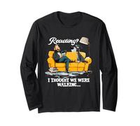 Reading? I Thought we were Walking Long Sleeve T-Shirt
