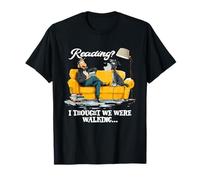 Reading? I Thought we were Walking T-Shirt