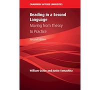 Reading in a Second Language: Moving from Theory to Practice (Cambridge Applied Linguistics)
