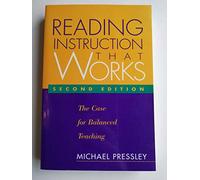 Reading Instruction That Works: The Case for Balanced Teaching (Solving Problems in the Teaching of Literacy)