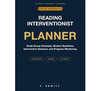 Reading Interventionist Planner: Small-Group Schedule, Student Baselines, Intervention Sessions, and Progress Monitoring Organizer for Reading Specialists